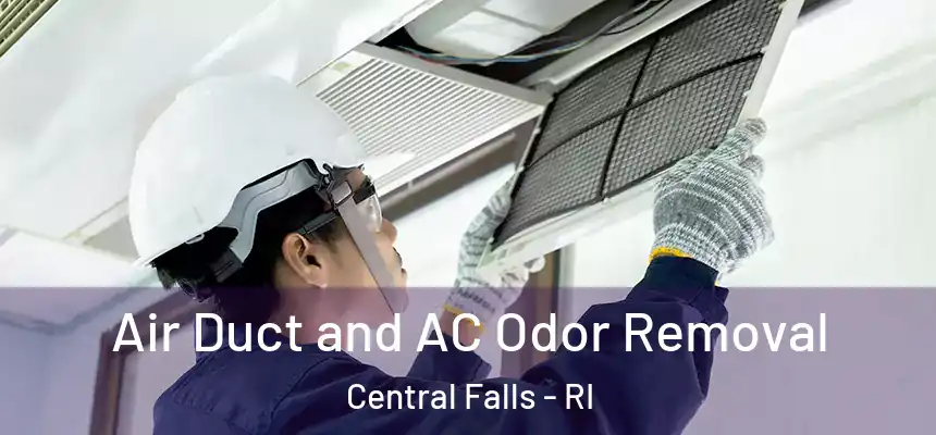 Air Duct and AC Odor Removal Central Falls - RI