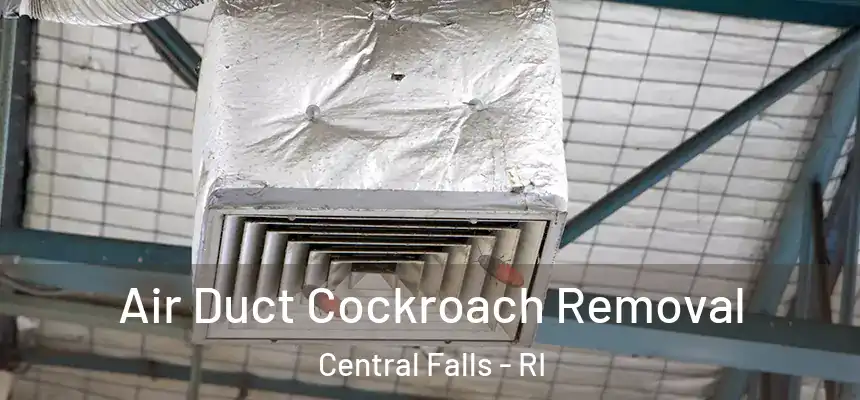  Air Duct Cockroach Removal Central Falls - RI