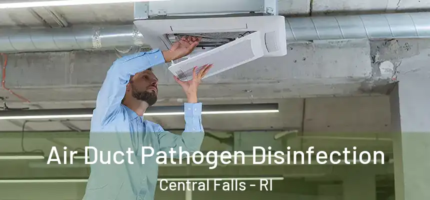 Air Duct Pathogen Disinfection Central Falls - RI