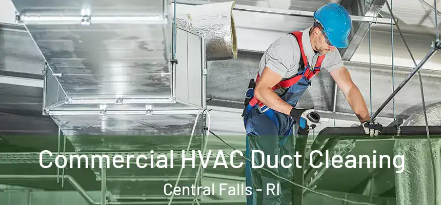  Commercial HVAC Duct Cleaning Central Falls - RI