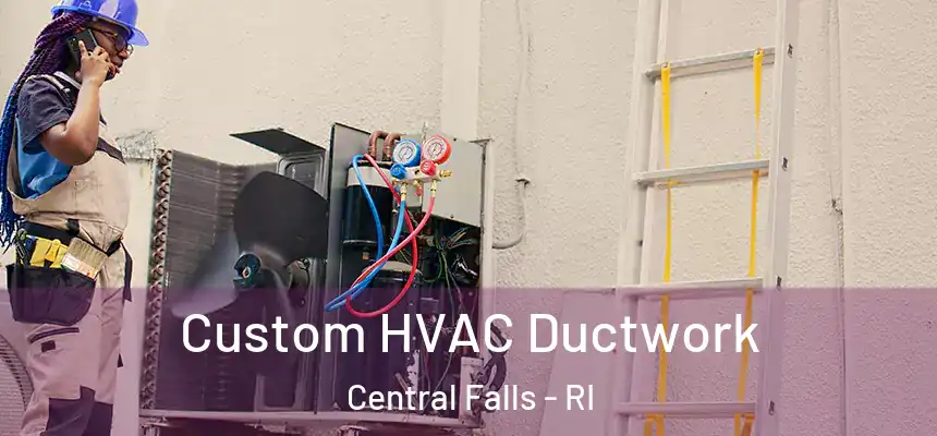  Custom HVAC Ductwork Central Falls - RI