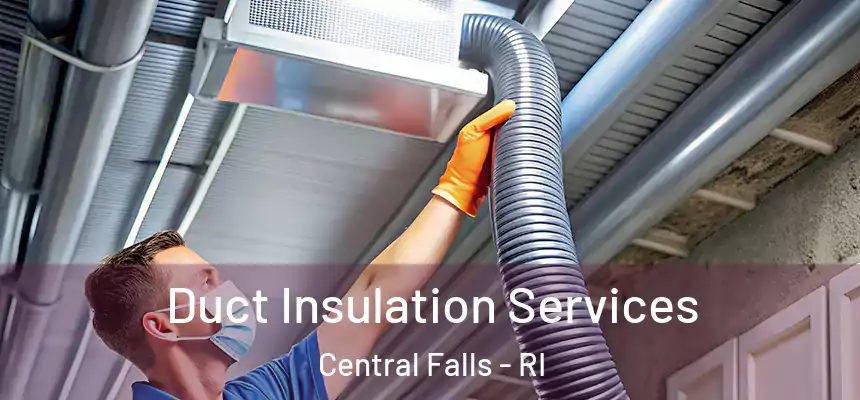  Duct Insulation Services Central Falls - RI
