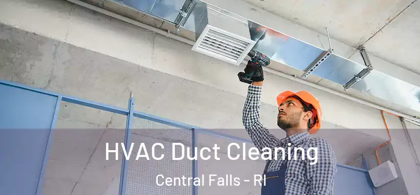  HVAC Duct Cleaning Central Falls - RI