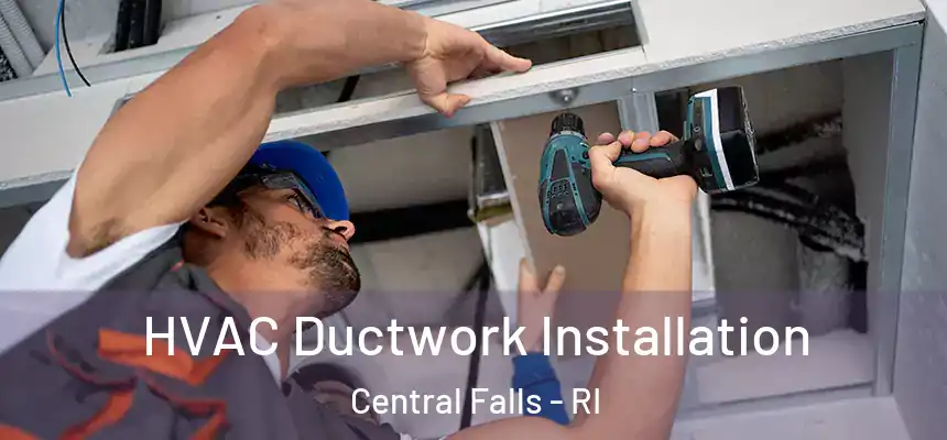 HVAC Ductwork Installation Central Falls - RI