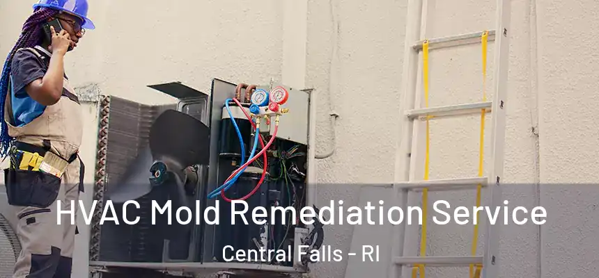 HVAC Mold Remediation Service Central Falls - RI