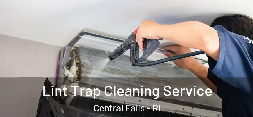  Lint Trap Cleaning Service Central Falls - RI
