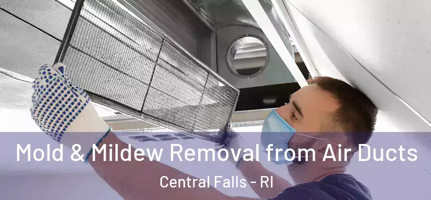 Mold & Mildew Removal from Air Ducts Central Falls - RI