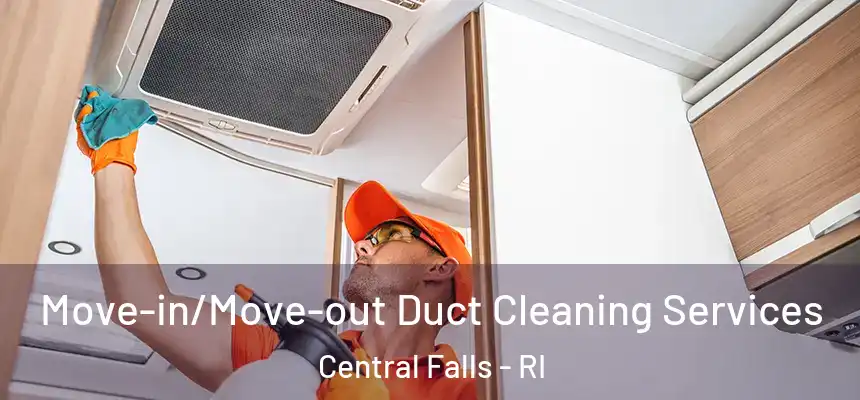 Move-in/Move-out Duct Cleaning Services Central Falls - RI