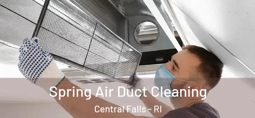  Spring Air Duct Cleaning Central Falls - RI